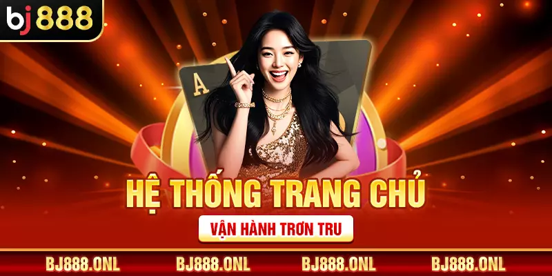 Hệ thống trang chủ vận hành trơn tru